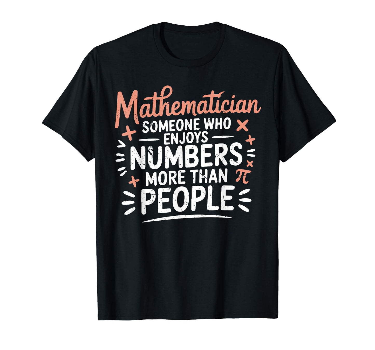 Funny Math Teacher Mathematician Sarcastic Mathematics Joke T-Shirt