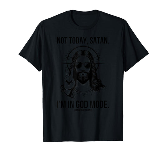 Not Today Satan I’m In God Mode Funny Christian Jesus Meme T-Shirt