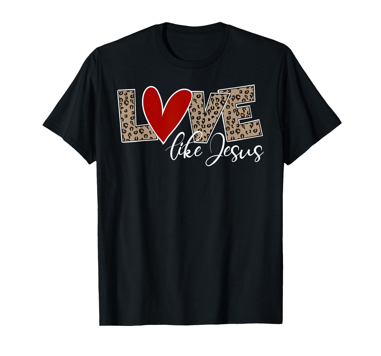 Love Like Jesus Leopard Print Cute Christian Religious Faith T-Shirt