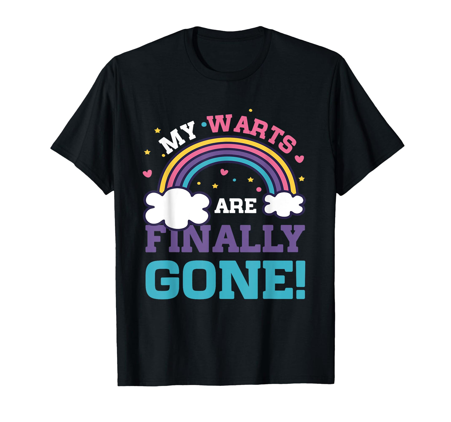 My Warts Are Finally Gone Funny Embarrassing Adult Humor T-Shirt