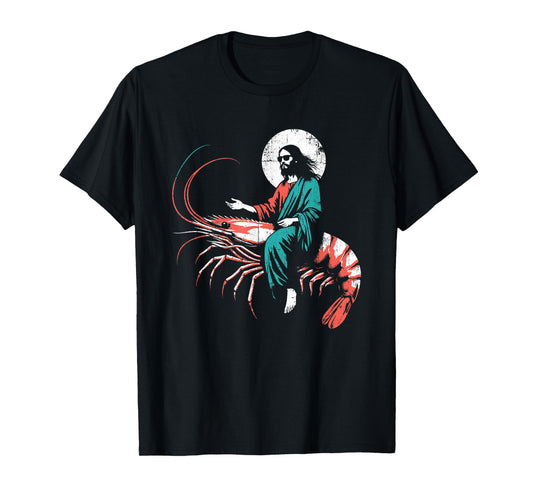 Jesus Riding A Shrimp - Funny Christian Prawn Lover T-Shirt