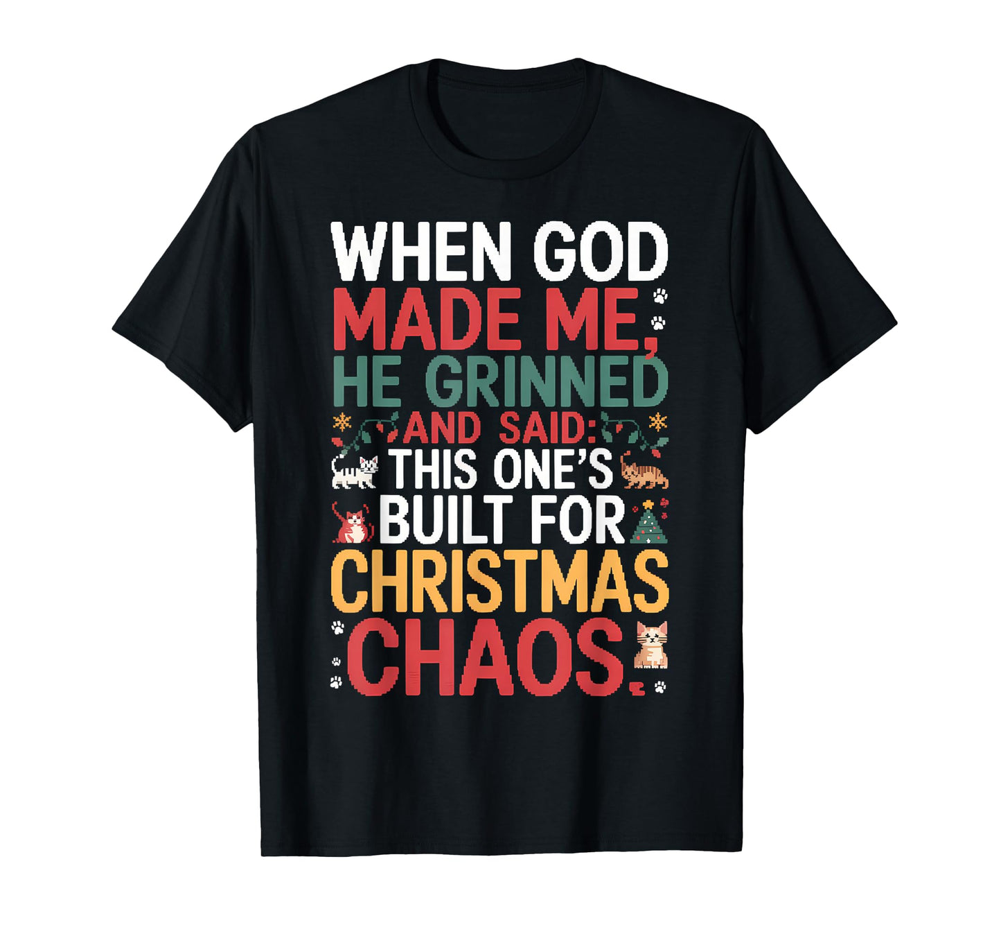 This One’s Built for Christmas Chaos Funny Cat Ugly Sweater T-Shirt