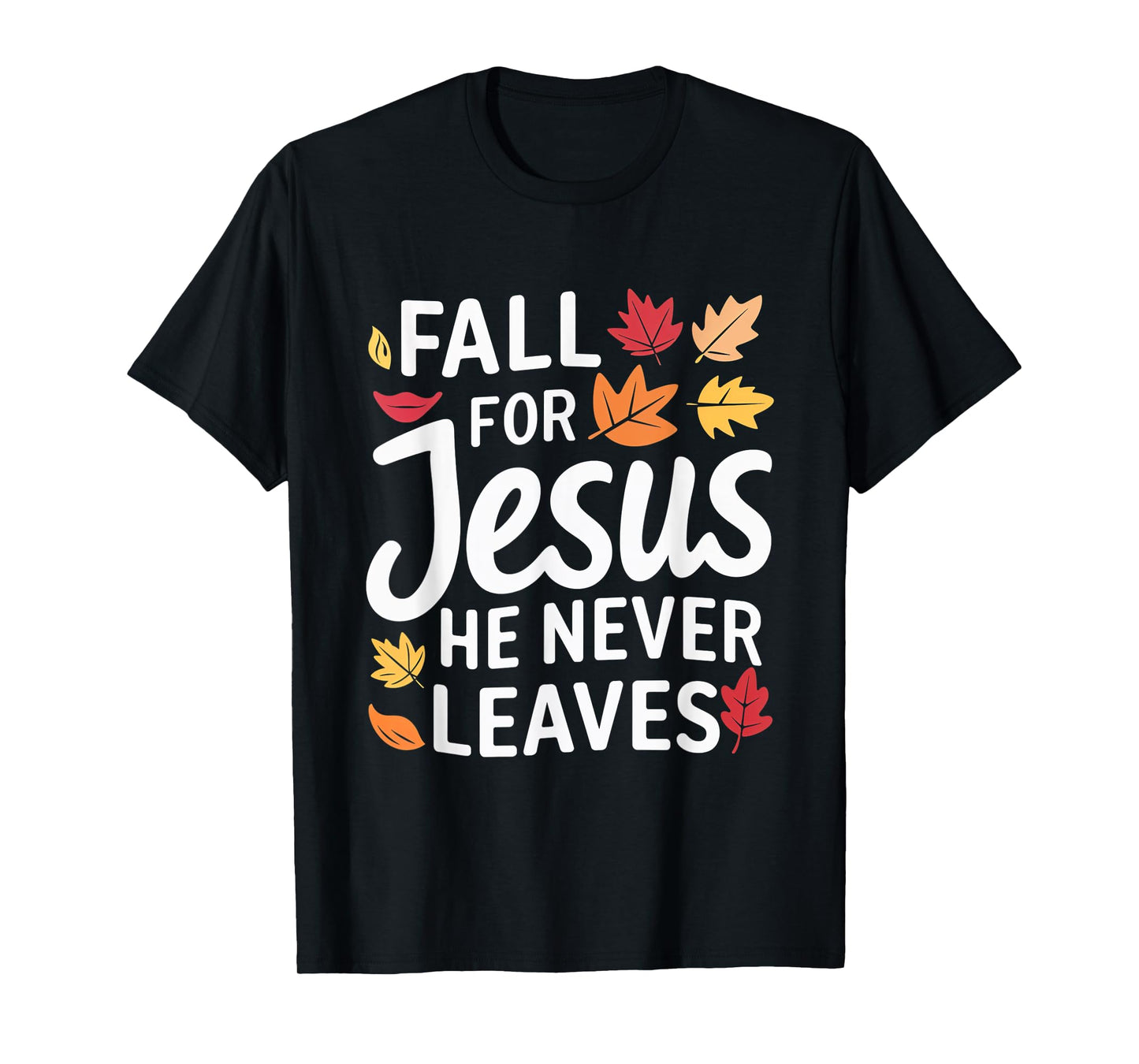 Fall for Jesus Autumn Faith Leaves Christian T-Shirt