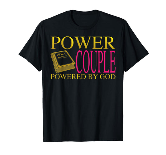 Funny Power Couple Powered God | Cool Christian Couple Gift T-Shirt