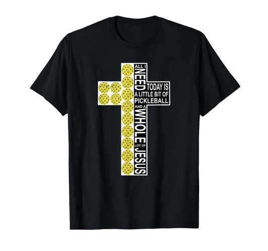 All I Need Is Pickleball Jesus Distressed Christian Cross T-Shirt