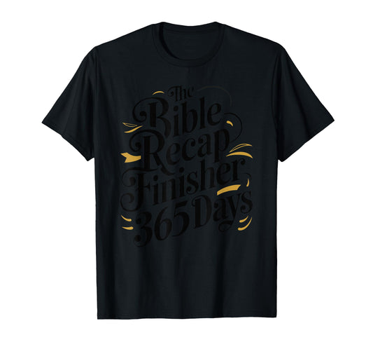 The Bible Recap Finisher 365 Days Funny Humour Quote T-Shirt