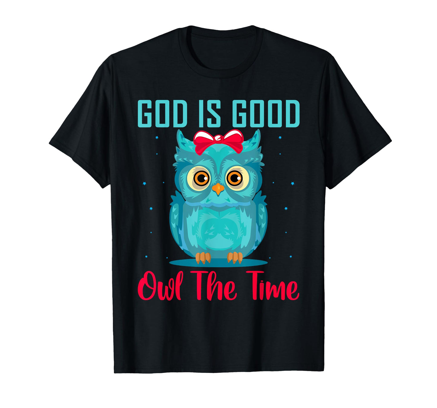 God Is Good Owl The Time Shirt Christian T Shirts for kids T-Shirt