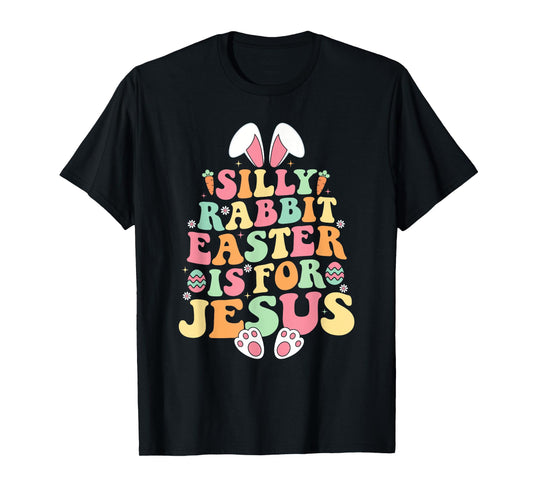 Silly Rabbit Easter Is For Jesus Christian Toddler Girls T-Shirt