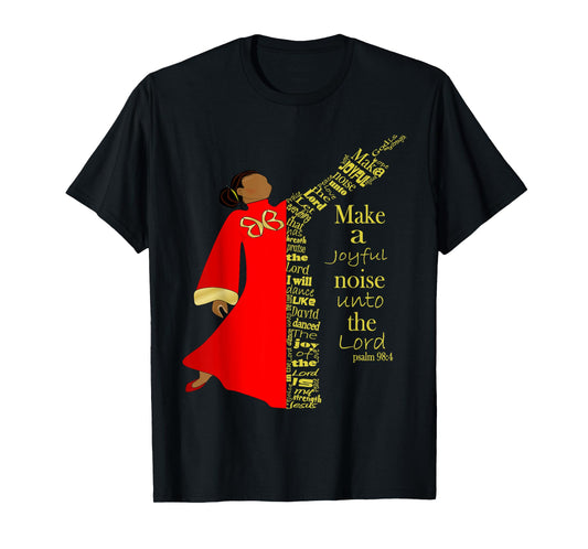 Praise Dancer Make A Joyful Noise Faith Liturgical Dancewear T-Shirt