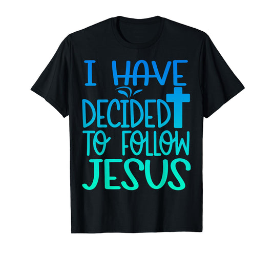 Baptism I Have Decided To Follow Jesus Baptized Christian T-Shirt