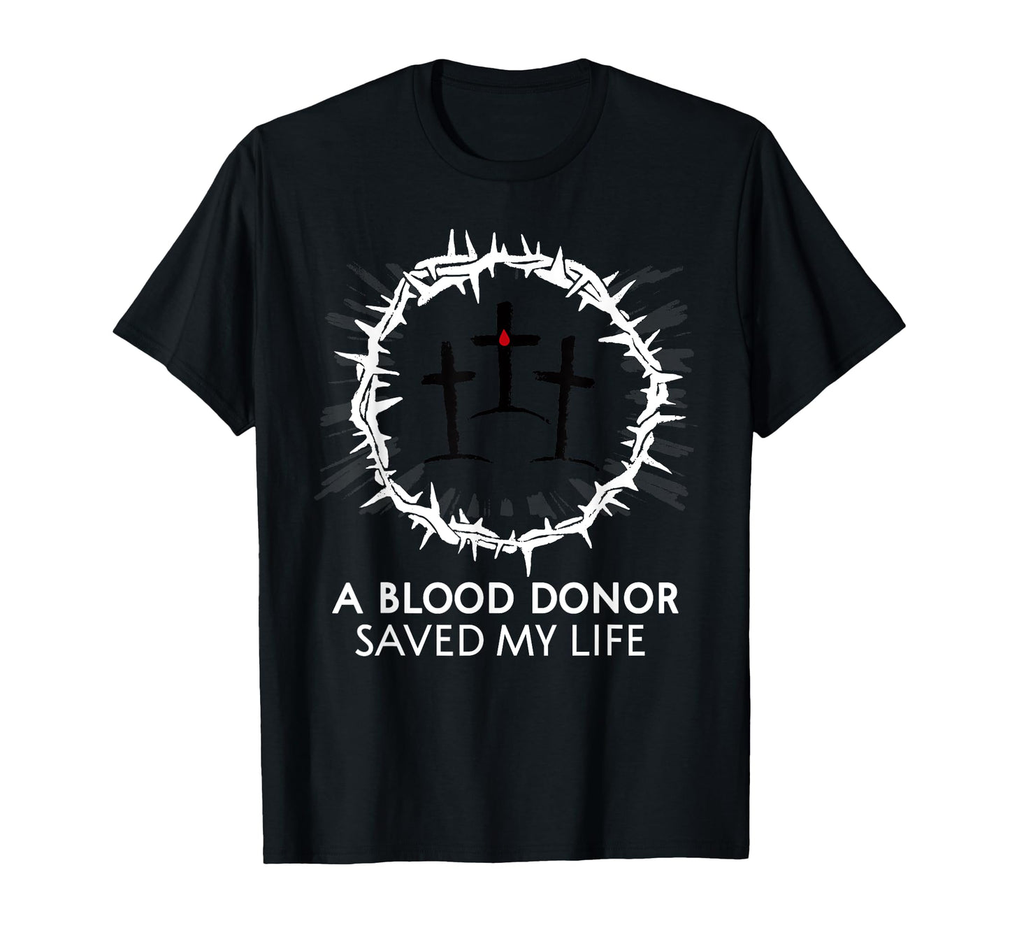 A Blood Donor Saved My Life T-Shirt