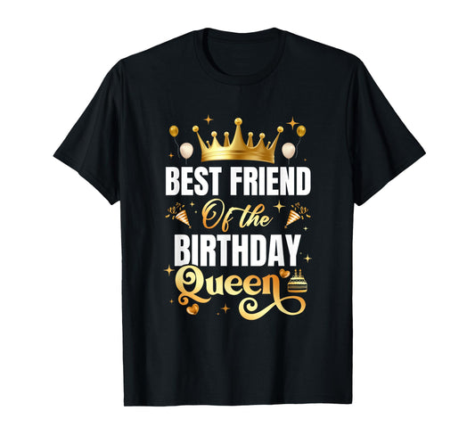 Best Friend Of The Birthday Queen Funny Birthday Party T-Shirt