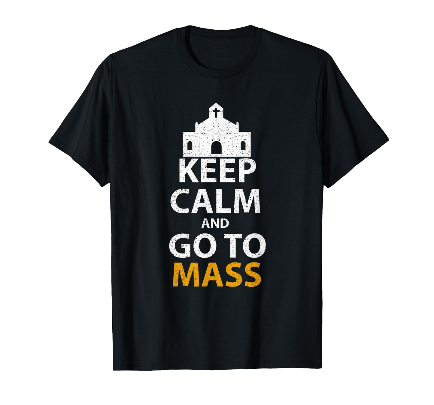Keep Calm And Go To Mass Vintage Church Bible God Christian T-Shirt