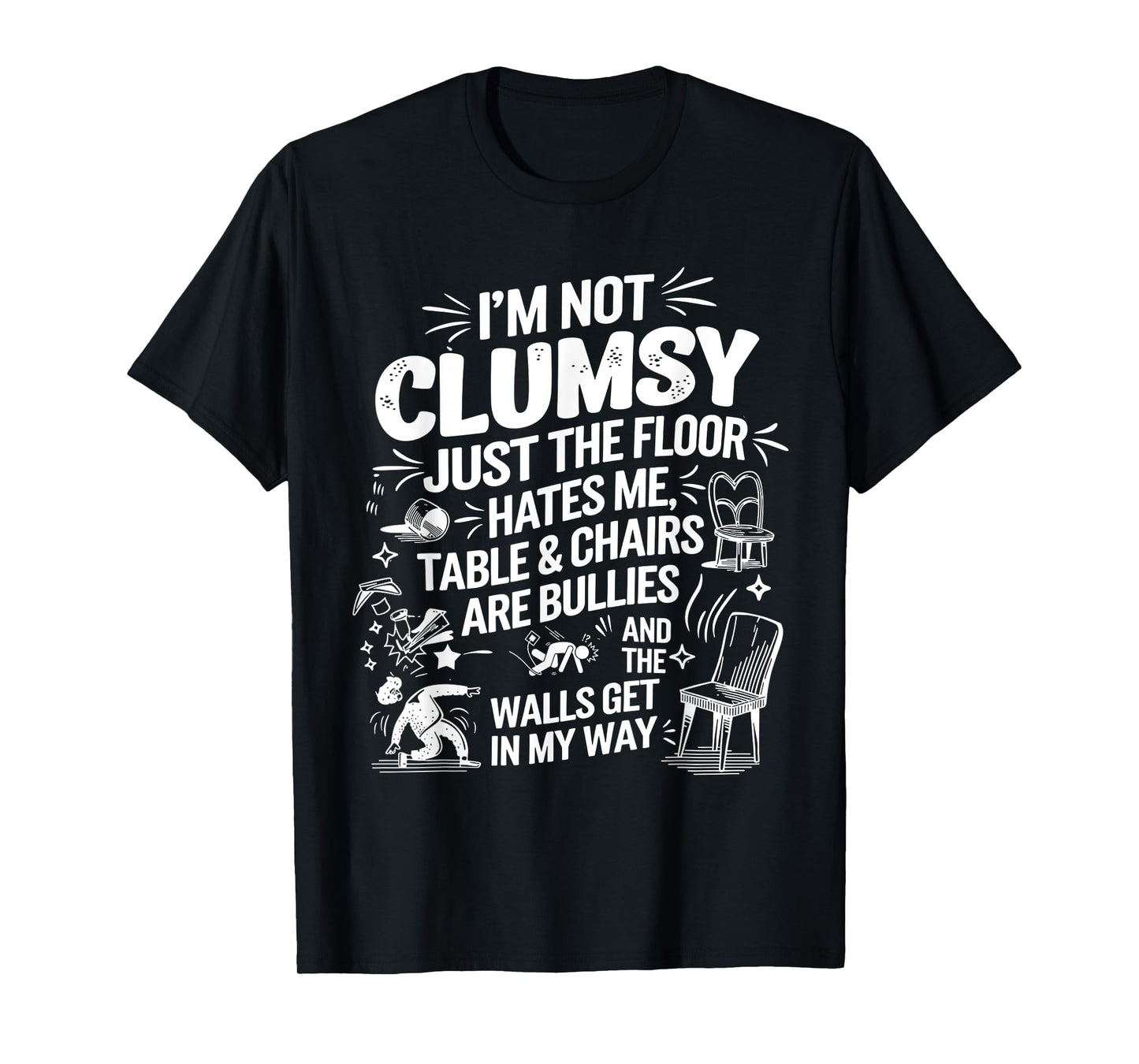I'm Not Clumsy Funny Retro saying quote T-Shirt