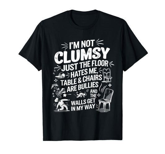 I'm Not Clumsy Funny Retro saying quote T-Shirt