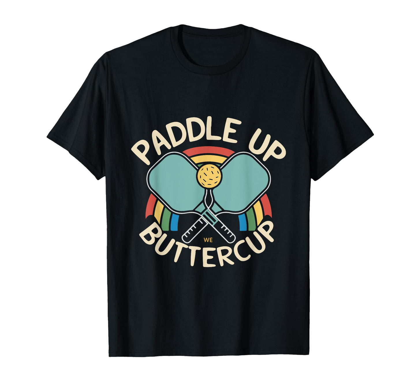 Funny Paddle Up Buttercup For Pickleball Enthusiasts T-Shirt