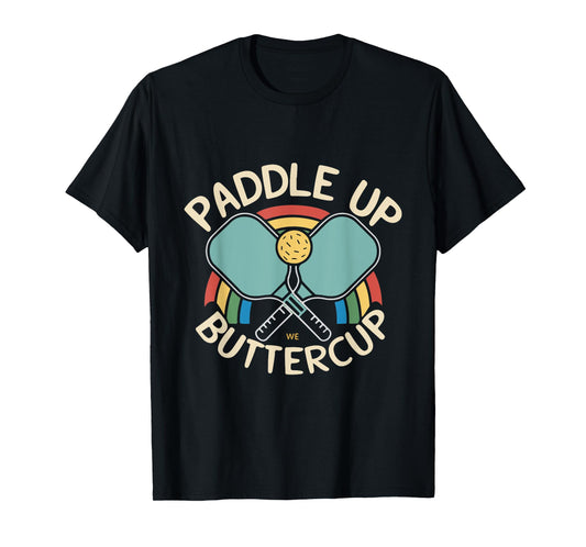 Funny Paddle Up Buttercup For Pickleball Enthusiasts T-Shirt