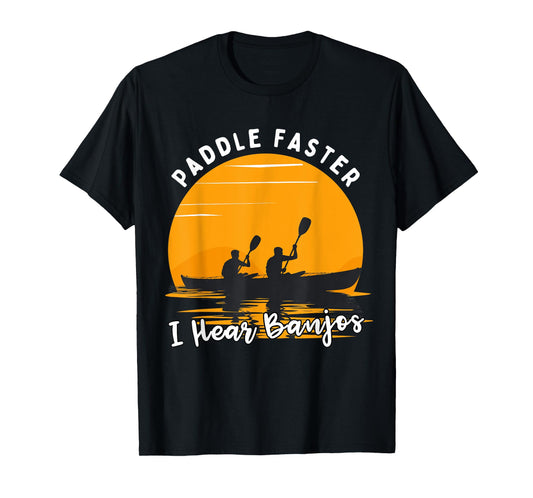 Retro Paddle Faster I Hear Banjos Kayak Funny River T-Shirt