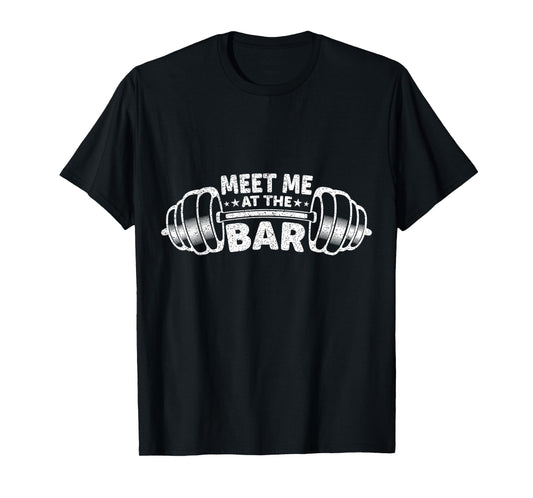 Meet Me At The Bar Weightlifting T-Shirt