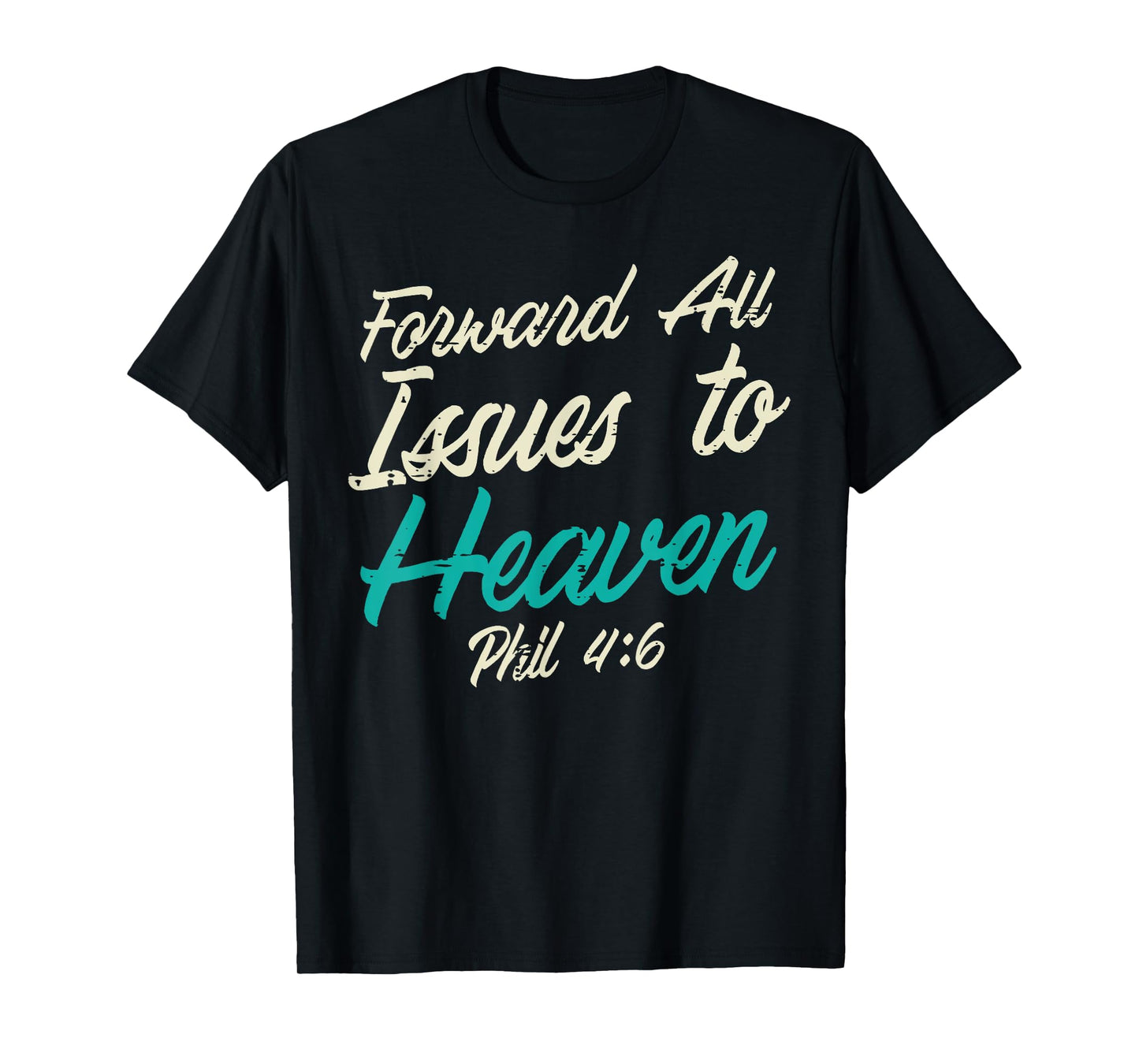 Christian Shirts Jesus Religious Catholic Gifts Forward All Issues To Heaven Bible Verse God Jesus Christian Unisex-Adults, Kids T-Shirt Black Small Modern Crew Neck Short Sleeve