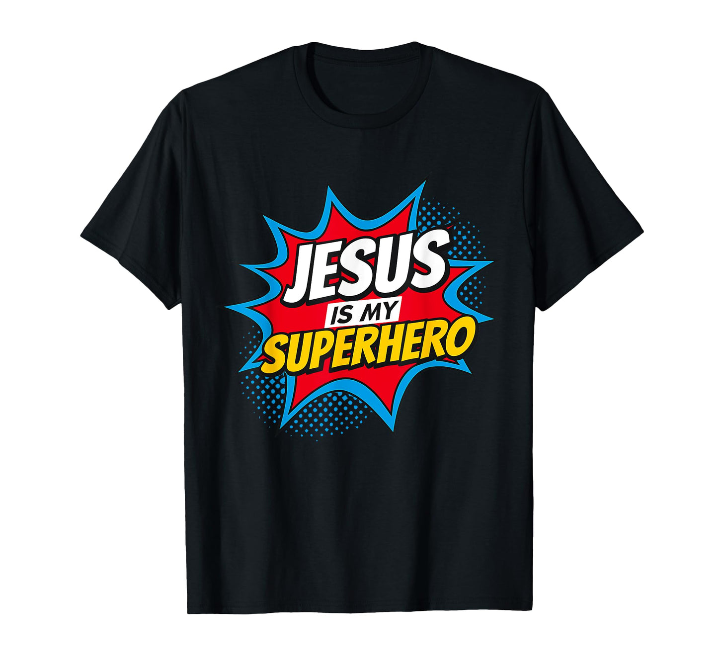 Jesus is my Superhero Christian T-Shirt