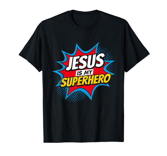 Jesus is my Superhero Christian T-Shirt