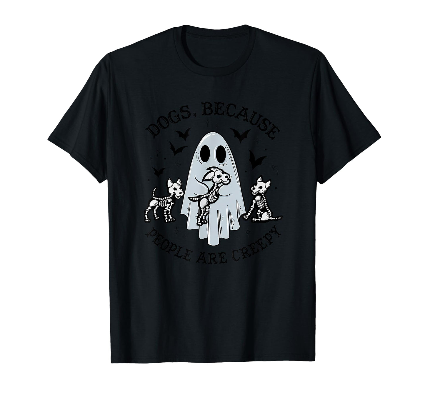 Dogs, Because People Are Creepy Apparel T-Shirt