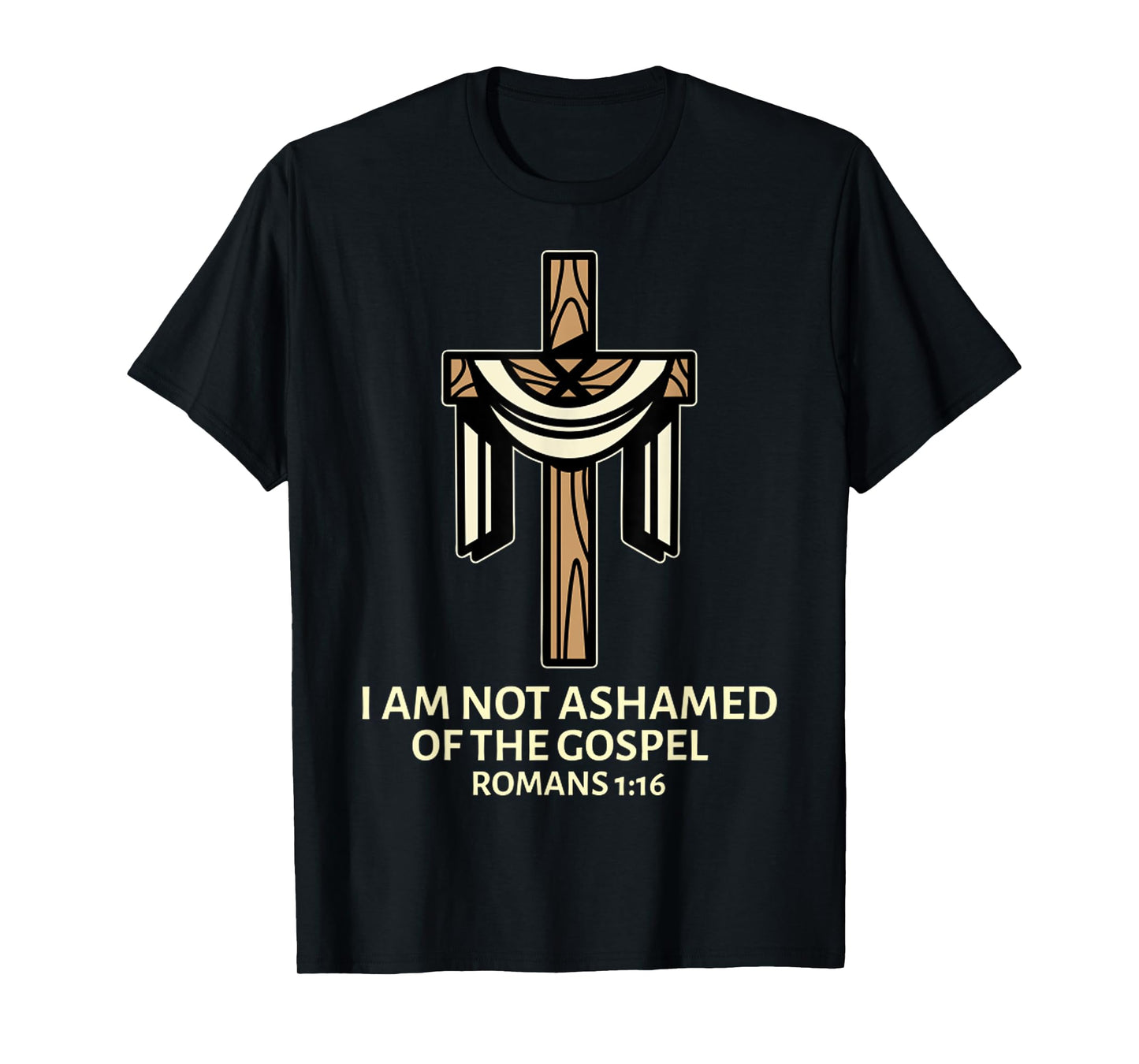 I Am Not Ashamed of The Gospel - Cross Christian Saying Tee T-Shirt