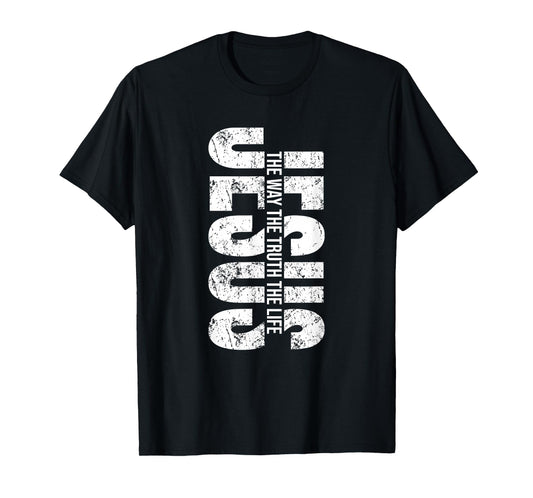 Jesus The Way The Truth The Life Christian - Faith Religious T-Shirt