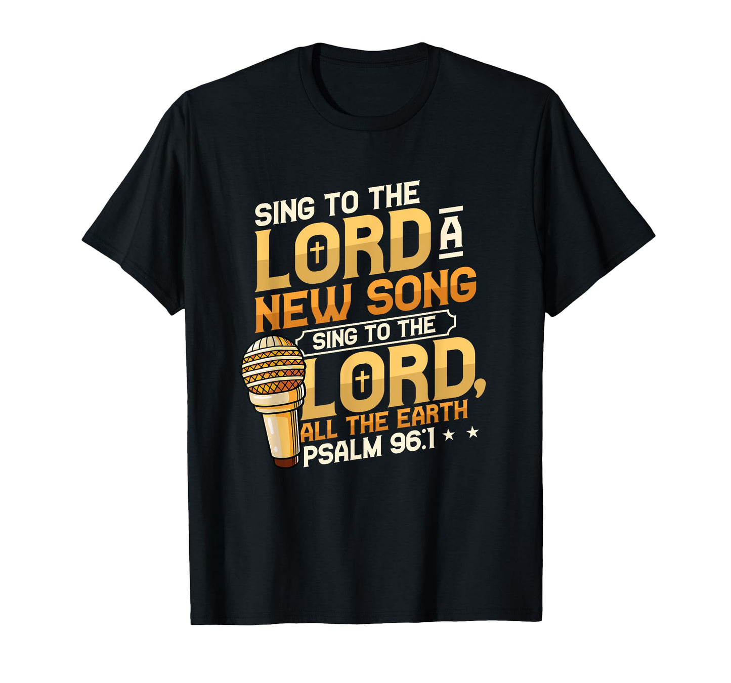 Sing To The Lord A New Song Religious Singing T-Shirt