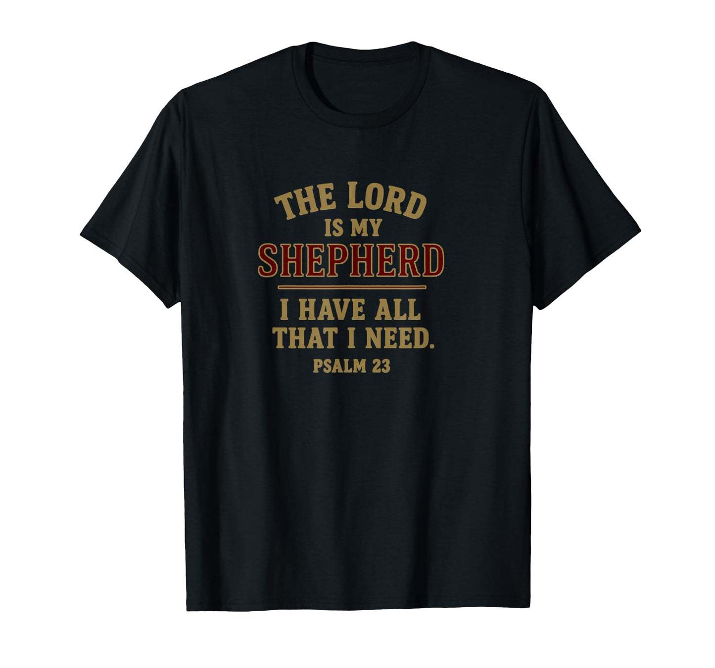 The Lord is My Shepherd Psalm 23 Christian Inspiration T-Shirt