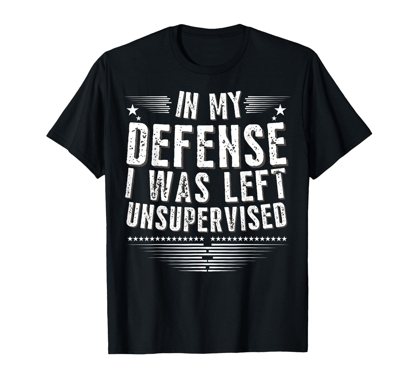 Hilarious Cool Funny In My Defense I Was Left Unsupervised T-Shirt