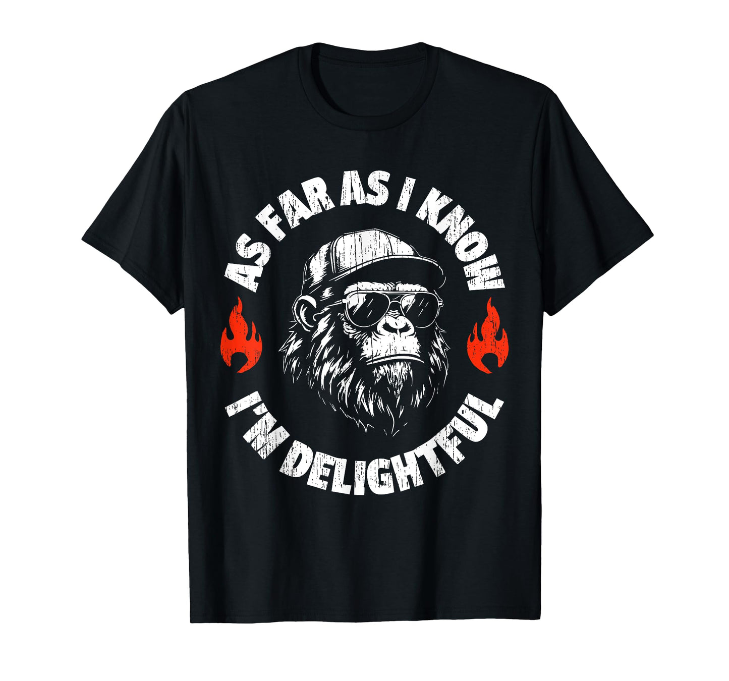 Funny Monkey Saying Quote As Far As I Know I'm Delightful T-Shirt