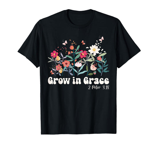Grow In Grace, Christian Wildflowers Bible Verse T-Shirt