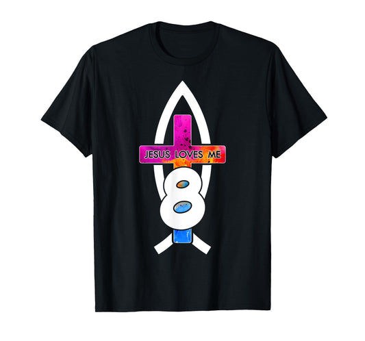 Jesus Loves ME 8 Religious 8 Years Jesus 8TH Birthday T-Shirt