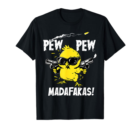 Pew Pew Madafakas Funny Cute Bird Chick Lover Saying Quote T-Shirt