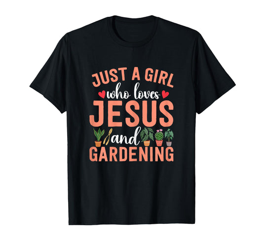 Just A Girl Who Loves Jesus and Gardening Plant Lover Girls T-Shirt