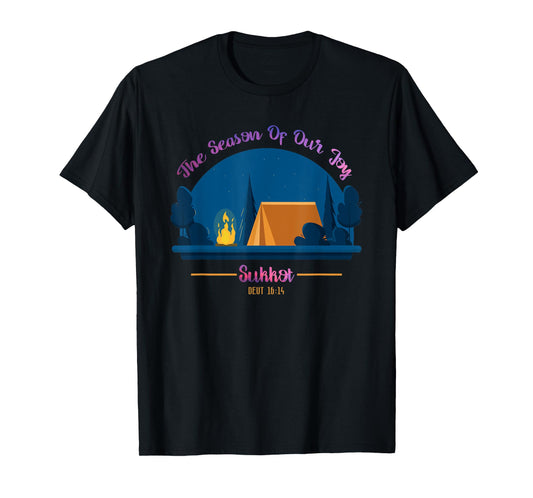 Sukkot The Season Of Our Joy Deuteronomy 16:14 Bible Study T-Shirt