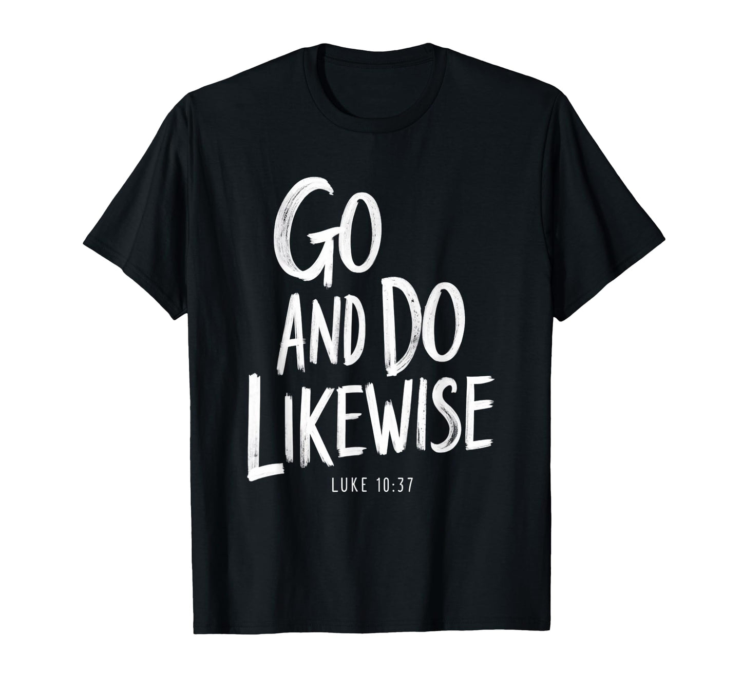Go and Do Likewise Good Samaritan Jesus Parable Christian T-Shirt