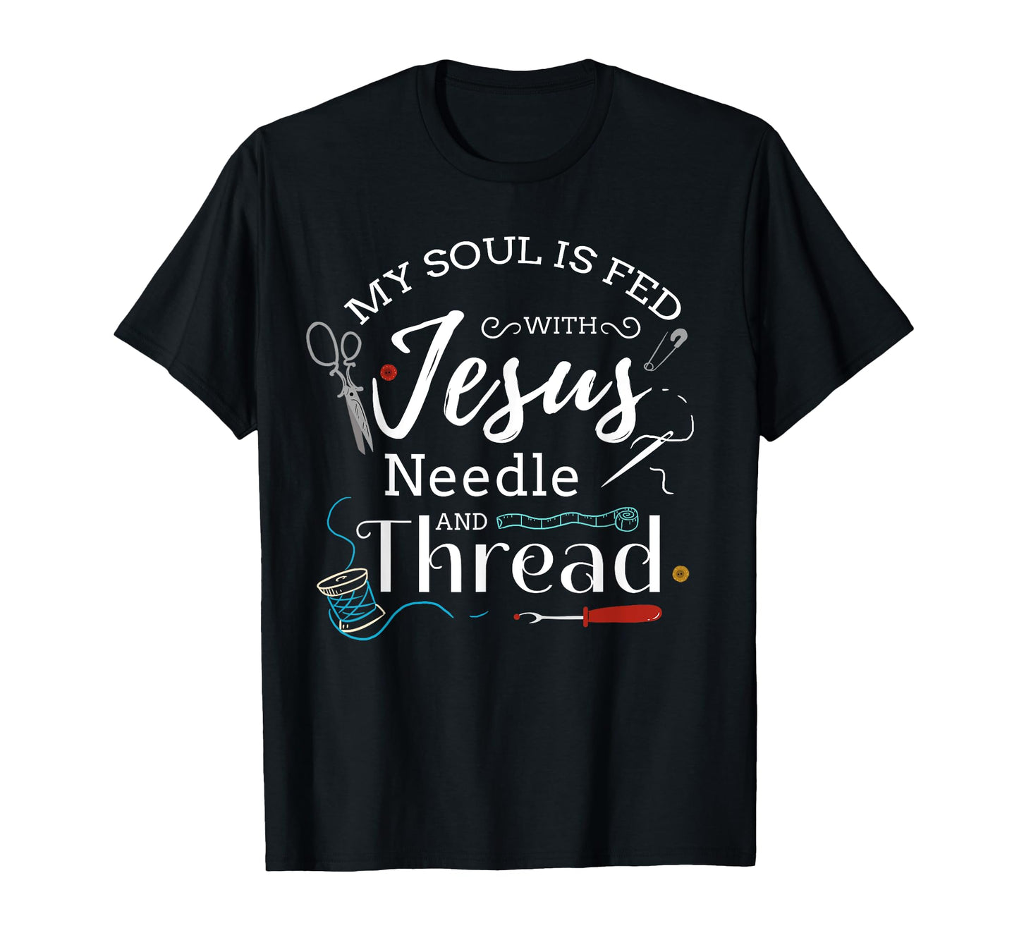 Sewing Jesus Shirt Quilting Needle Christian T-Shirt T-Shirt