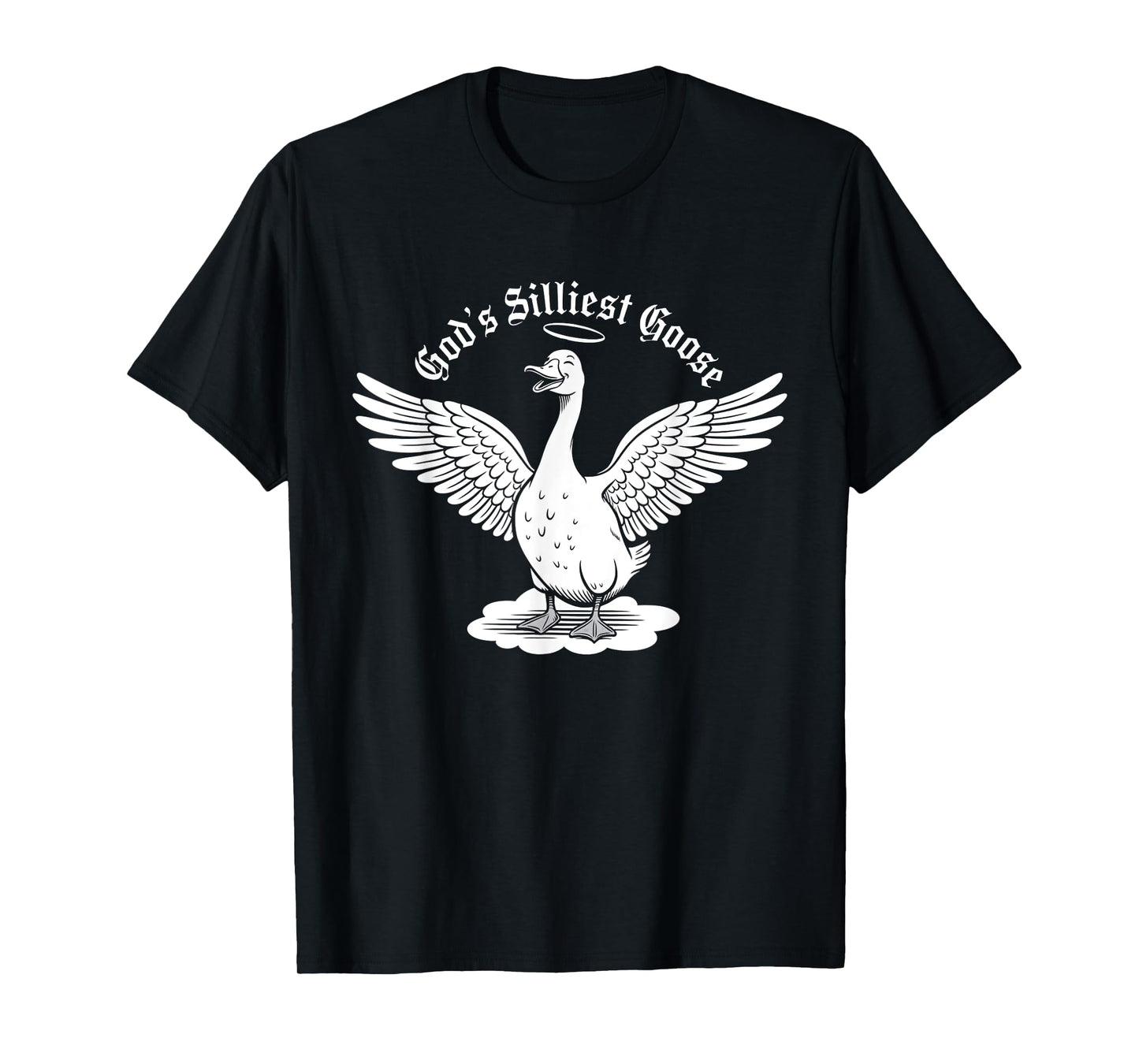 God's Silliest Goose Funny Goose Meme Design T-Shirt