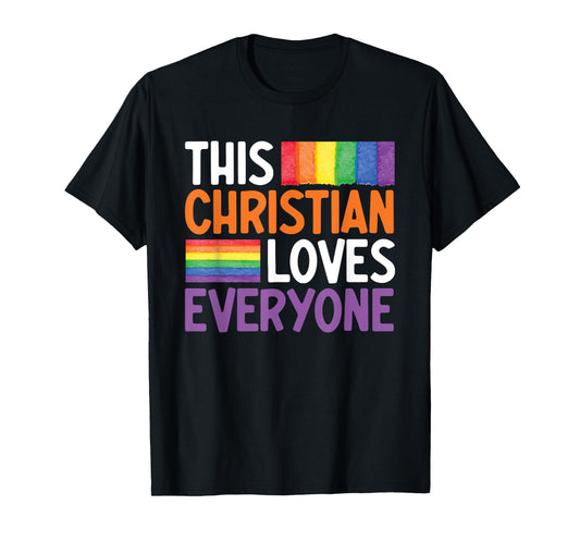 This Christian Loves Everyone Funny Gay Christian Gay Jesus T-Shirt