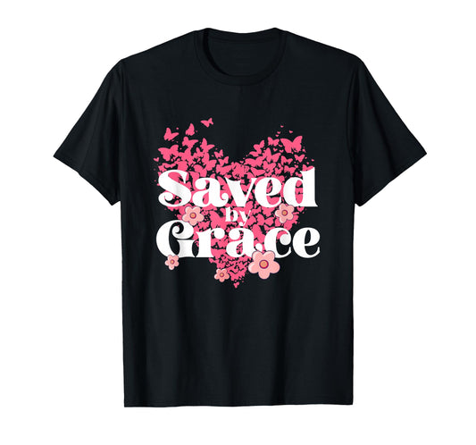 Saved by Grace Christian Women Faith for Teens Girls T-Shirt