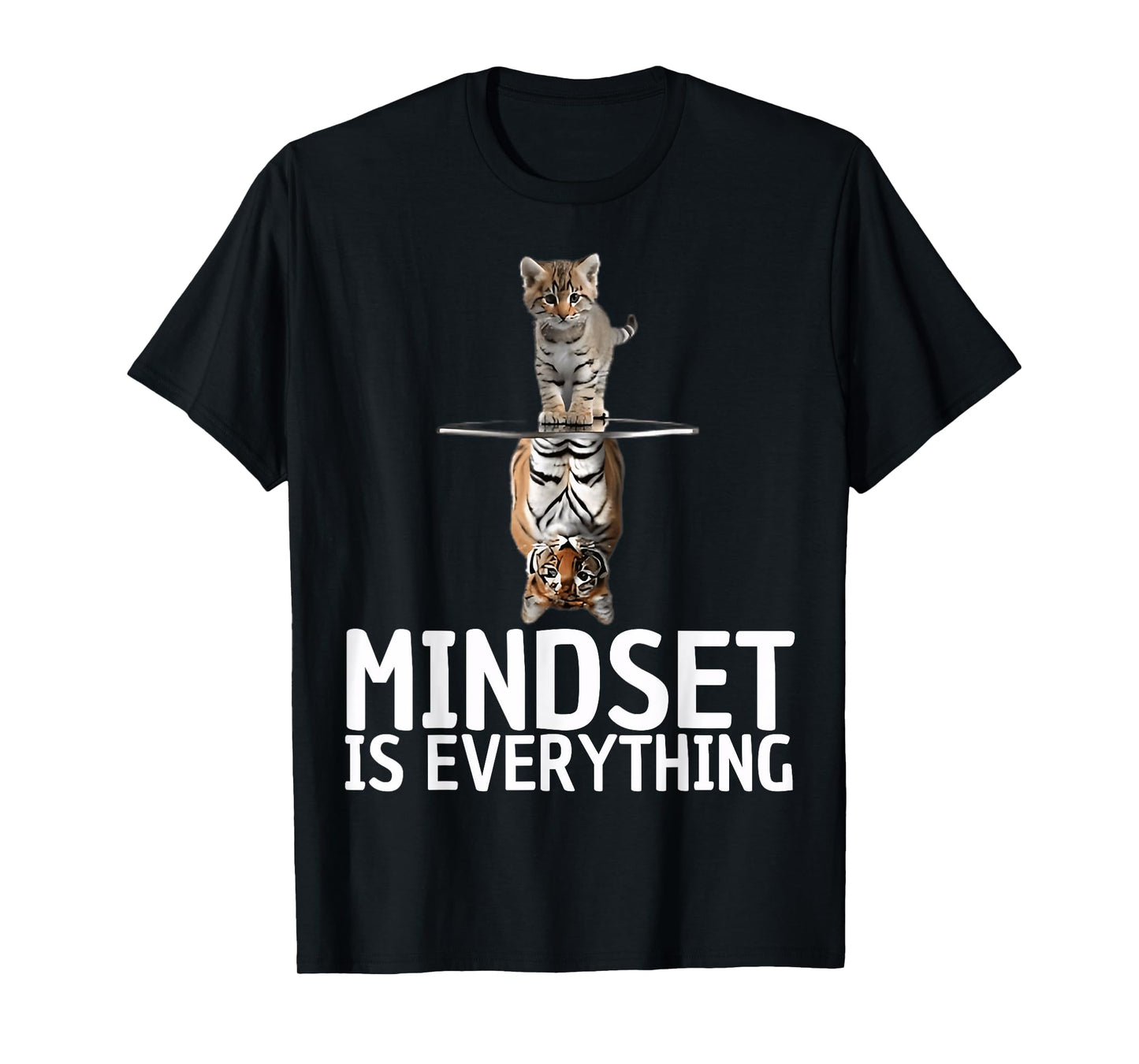 Everything is Mindset Quote Cat and Tiger Reflection Animal T-Shirt