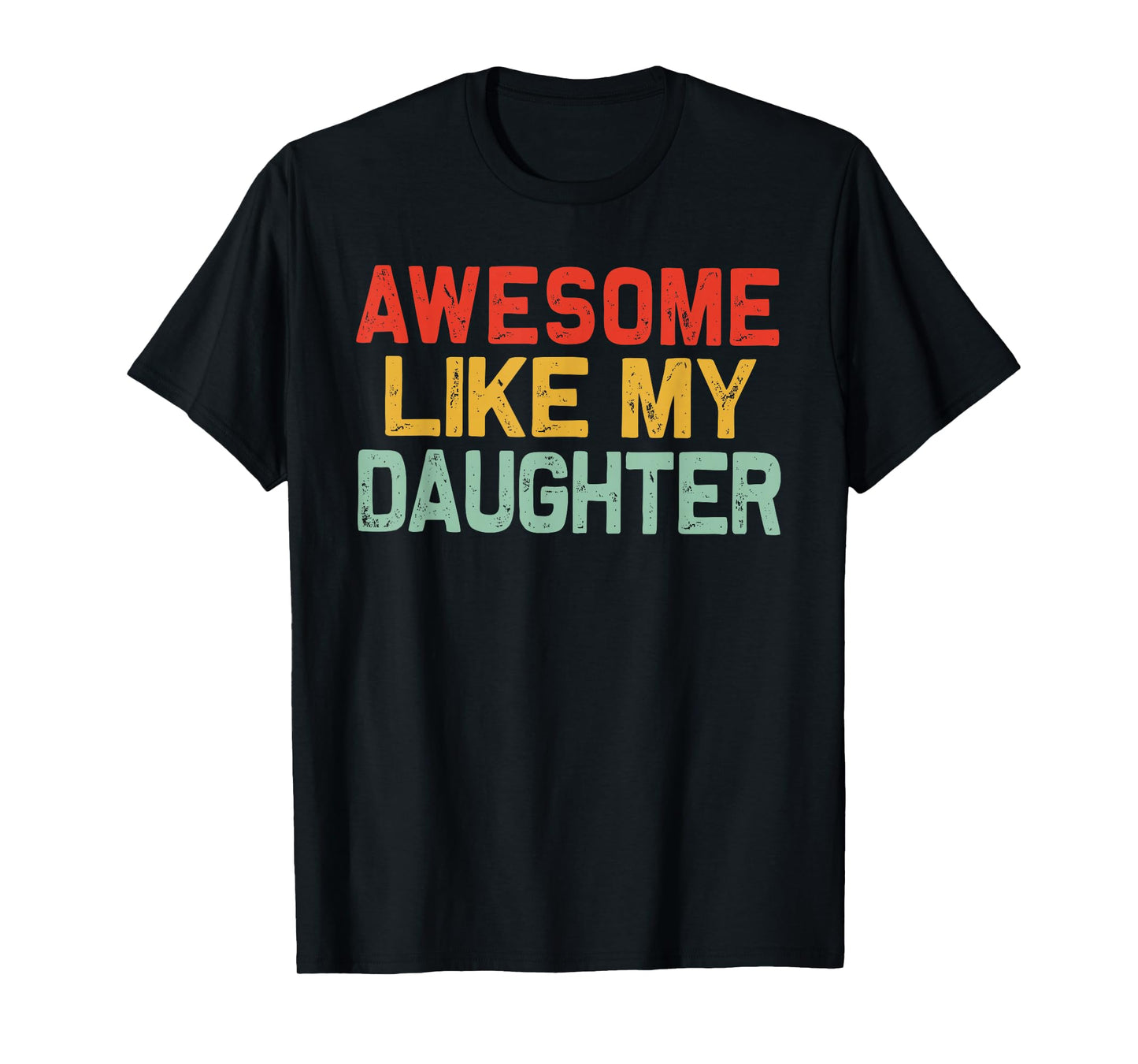 Awesome Like My Daughter Men Funny Fathers Day Dad Vintage T-Shirt