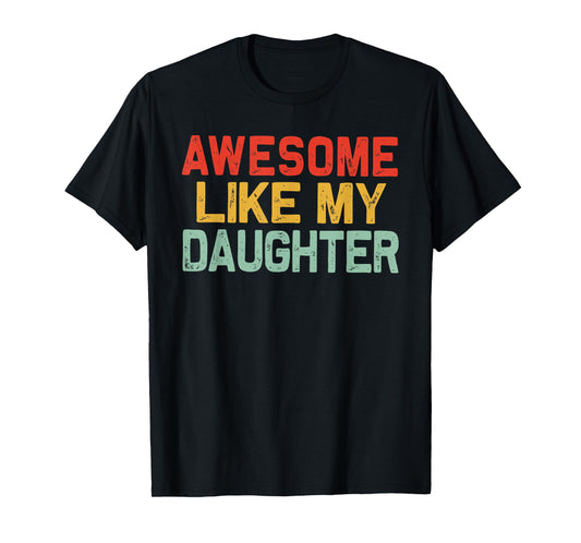 Awesome Like My Daughter Men Funny Fathers Day Dad Vintage T-Shirt