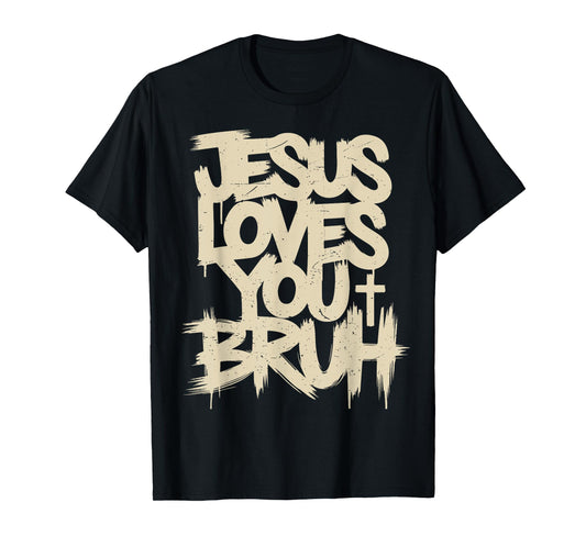 Men Jesus Loves You Bruh Funny Christian Youth Boy Teen Girl T-Shirt