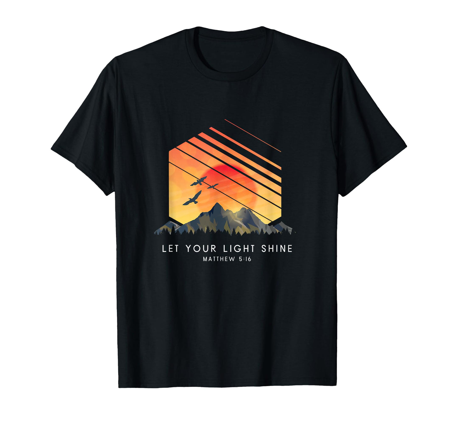 Let Your Light Shine Matthew 5:16 - Religious Bible Verse T-Shirt