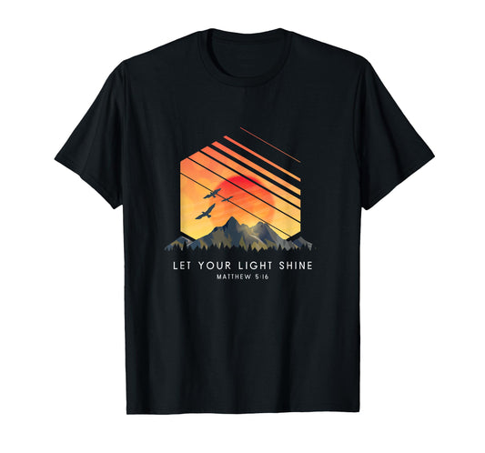 Let Your Light Shine Matthew 5:16 - Religious Bible Verse T-Shirt