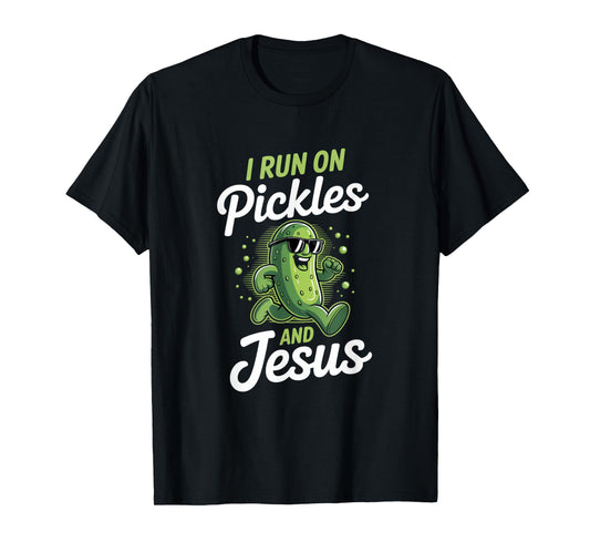 Funny Pickle Cucumber I Run on Pickles and Jesus T-Shirt
